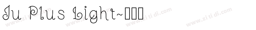 Ju Plus Light字体转换